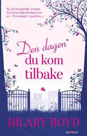 Den dagen du kom tilbake 9788283180022 Hilary Boyd Brukte bøker
