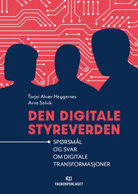 Den digitale styreverden 9788245037616 Tarjei Alvær Heggernes Arne Selvik Brukte bøker