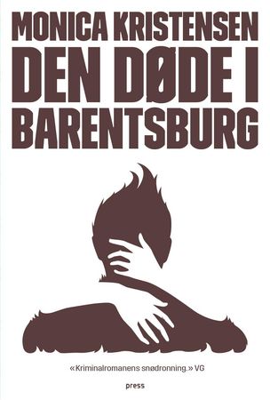 Den døde i Barentsburg 9788275477963 Monica Kristensen Brukte bøker