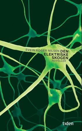 Den elektriske skogen 9788210052989 Svein Roger Nilsen Brukte bøker
