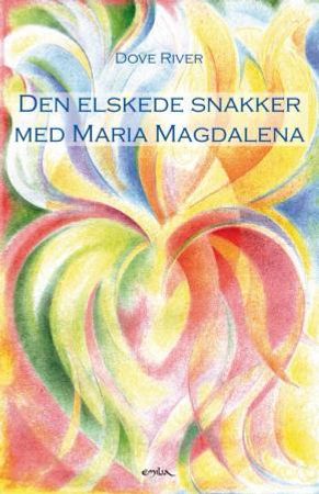 Den elskede snakker med Maria Magdalena 9788274191075 Dove River Brukte bøker