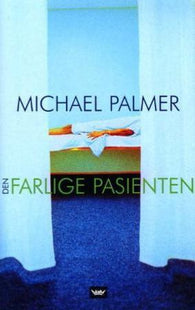 Den farlige pasienten 9788249606924 Michael Palmer Brukte bøker