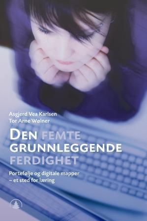 Den femte grunnleggende ferdighet 9788205361171 Tor Arne Wølner Asgjerd Vea Karlsen Brukte bøker