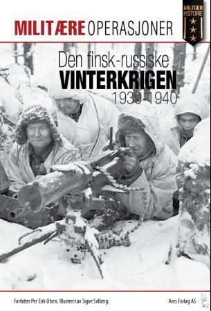 Den finsk-russiske vinterkrigen 1939-1940 9788292938027 Per Erik Olsen Brukte bøker