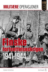 Den finske fortsettelseskrigen 1941-1944 9788292938867 Per Erik Olsen Brukte bøker