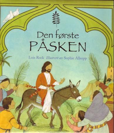 Den første påsken 9788282490160 Lois Rock Brukte bøker