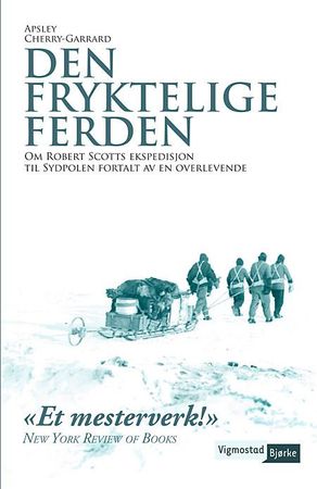 Den fryktelige ferden 9788251680066 Apsley Cherry-Garrard Brukte bøker
