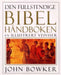 Den fullstendige bibelhåndboken 9788276940589 John Bowker Brukte bøker