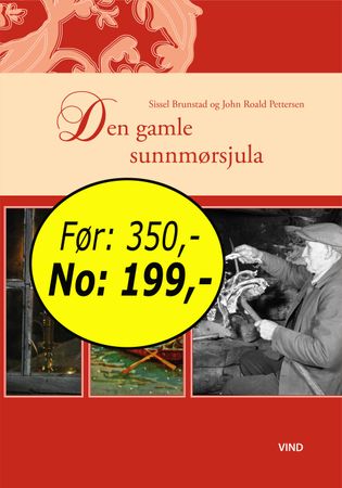 Den gamle sunnmørsjula 9788299767002 Sissel Brunstad John Roald Pettersen Brukte bøker