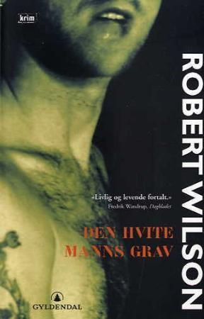 Den hvite manns grav 9788205366770 Robert Wilson Brukte bøker