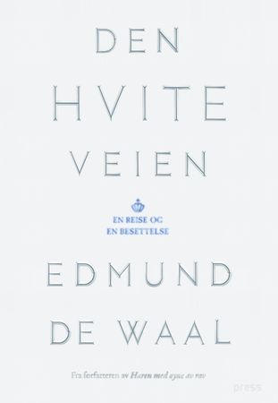 Den hvite veien 9788232800308 Edmund De Waal Brukte bøker