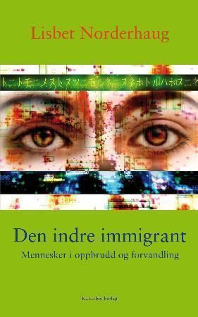 Den indre immigrant 9788291234366 Lisbet Norderhaug Brukte bøker