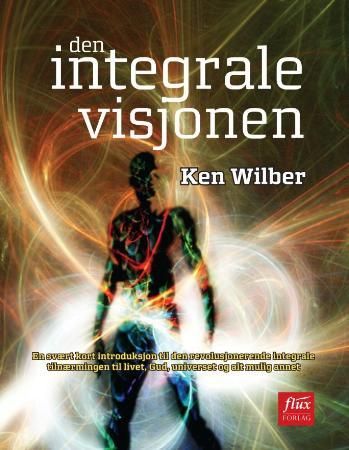 Den integrale visjonen 9788292773192 Ken Wilber Brukte bøker