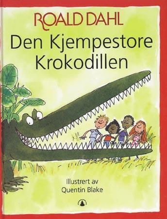 Den kjempestore krokodillen 9788247802427 Roald Dahl Brukte bøker