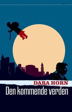 Den kommende verden 9788253029900 Dara Horn Brukte bøker