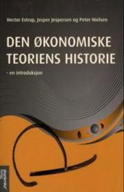 Den økonomiske teoriens historie: en introduksjon 9788232101658 Hector Estrup Jesper Jespersen Peter Nielsen Brukte bøker