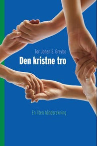 Den kristne tro 9788253146553 Tor Johan Sørensen Brukte bøker