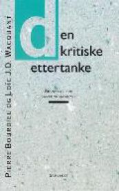 Den kritiske ettertanke: grunnlag for samfunnsanalyse 9788252140071 Pierre Bourdieu Loïc J.D. Wacquant Brukte bøker