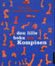 Den lille boka om Kompisen 9788203245909 Dan Höjer Brukte bøker
