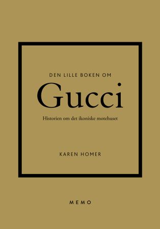 Den lille boken om Gucci 9788293493884 Karen Homer Brukte bøker