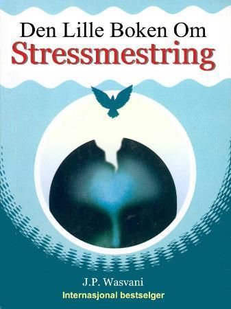 Den lille boken om stressmestring 9788281790070 J.P. Vaswani Brukte bøker