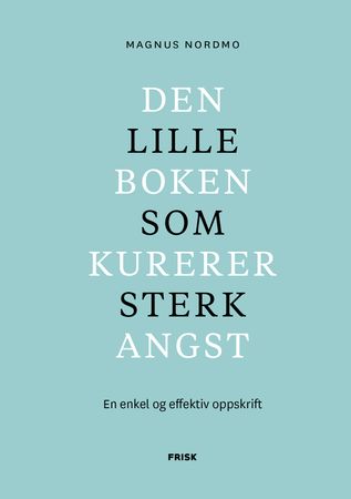 Den lille boken som kurerer sterk angst 9788293428664 Magnus Nordmo Brukte bøker