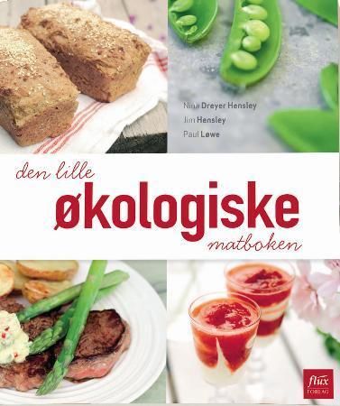 Den lille økologiske matboken 9788292773062 Nina Dreyer Hensley Jim Hensley Paul Løwe Brukte bøker