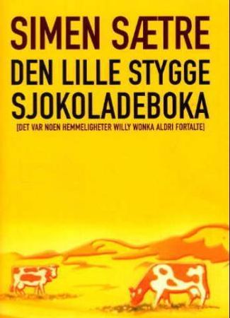 Den lille stygge sjokoladeboka 9788243003279 Simen Sætre Brukte bøker
