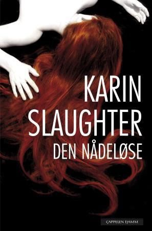 Den nådeløse 9788202337742 Karin Slaughter Brukte bøker