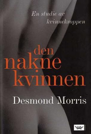Den nakne kvinnen 9788204096609 Desmond Morris Brukte bøker