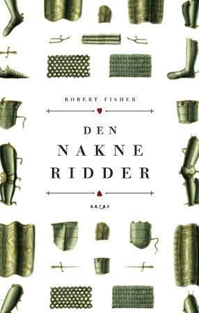 Den nakne ridder 9788280870902 Robert Fisher Brukte bøker