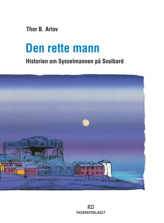 Den rette mann 9788251928274 Thor B. Arlov Brukte bøker