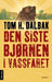 Den siste bjørnen i Vassfaret 9788203195693 Tom H. Dalbak Brukte bøker