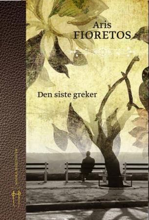 Den siste greker 9788293139096 Aris Fioretos Brukte bøker