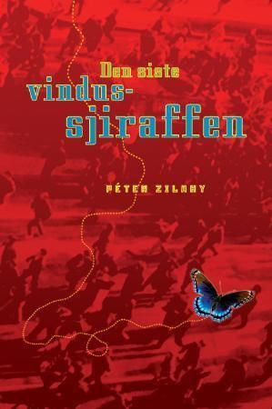 Den siste vindussjiraffen 9788243003798 Péter Zilahy Brukte bøker