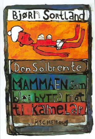 Den solbrente mammaen som blei bytta mot ti kamelar 9788203242984 Bjørn Sortland Brukte bøker