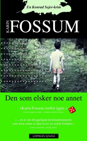 Den som elsker noe annet 9788202324902 Karin Fossum Brukte bøker