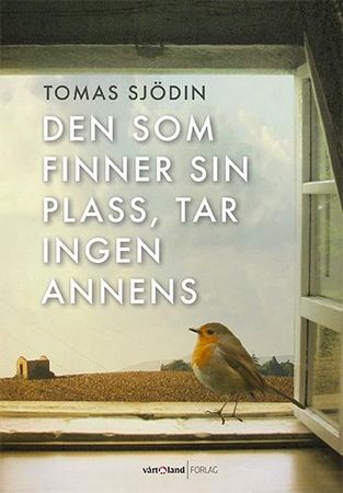 Den som finner sin plass, tar ingen annens 9788293368335 Tomas Sjödin Brukte bøker