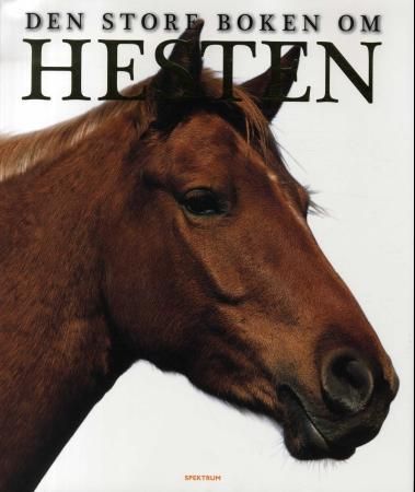 Den store boken om hesten 9788231603726 Elwyn Hartley Edwards Brukte bøker