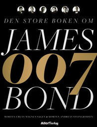 Den store boken om James Bond 9788283180312 Morten Cruys Magnus Sagen Morten Andreas Steingrimsen Brukte bøker