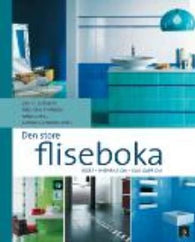 Den store fliseboka 9788276834369 Nina Stang Fred-Erik Syversen Jon M. Lotsberg Anders Honningsvåg Brukte bøker