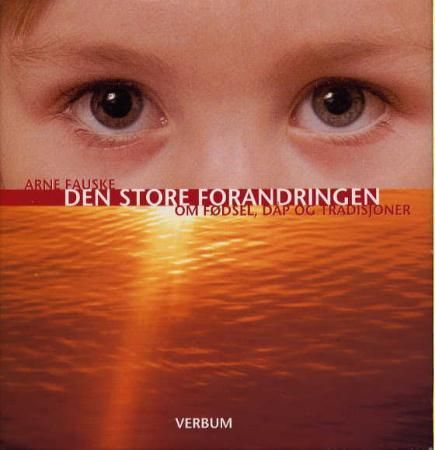 Den store forandringen 9788254308271 Arne Fauske Brukte bøker