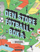 Den store fotballboka 9788282382243  Brukte bøker