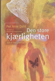 Den store kjærligheten 9788251617130 Per Arne Dahl Brukte bøker