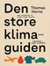 Den store klimaguiden 9788232803156 Thomas Horne Brukte bøker