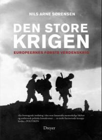 Den store krigen: europeernes første verdenskrig 9788282650014 Nils Arne Sørensen Brukte bøker