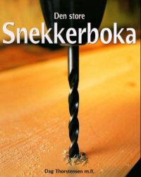 Den Store snekkerboka 9788202208110 Knut Ivar Edvardsen Tom Skånsar Borgersen Svein Arne Strømsodd Thor Arne Thun Dag Thorstensen Brukte bøker
