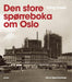 Den store spørreboka om Oslo 9788275473446 Erling Fossen Brukte bøker