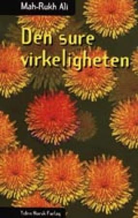 Den sure virkeligheten 9788210042140 Mah-Rukh Ali Brukte bøker