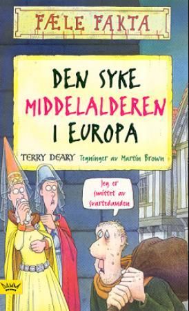 Den syke middelalderen i Europa 9788273848321 Terry Deary Brukte bøker